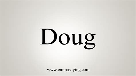 How To Say Doug .